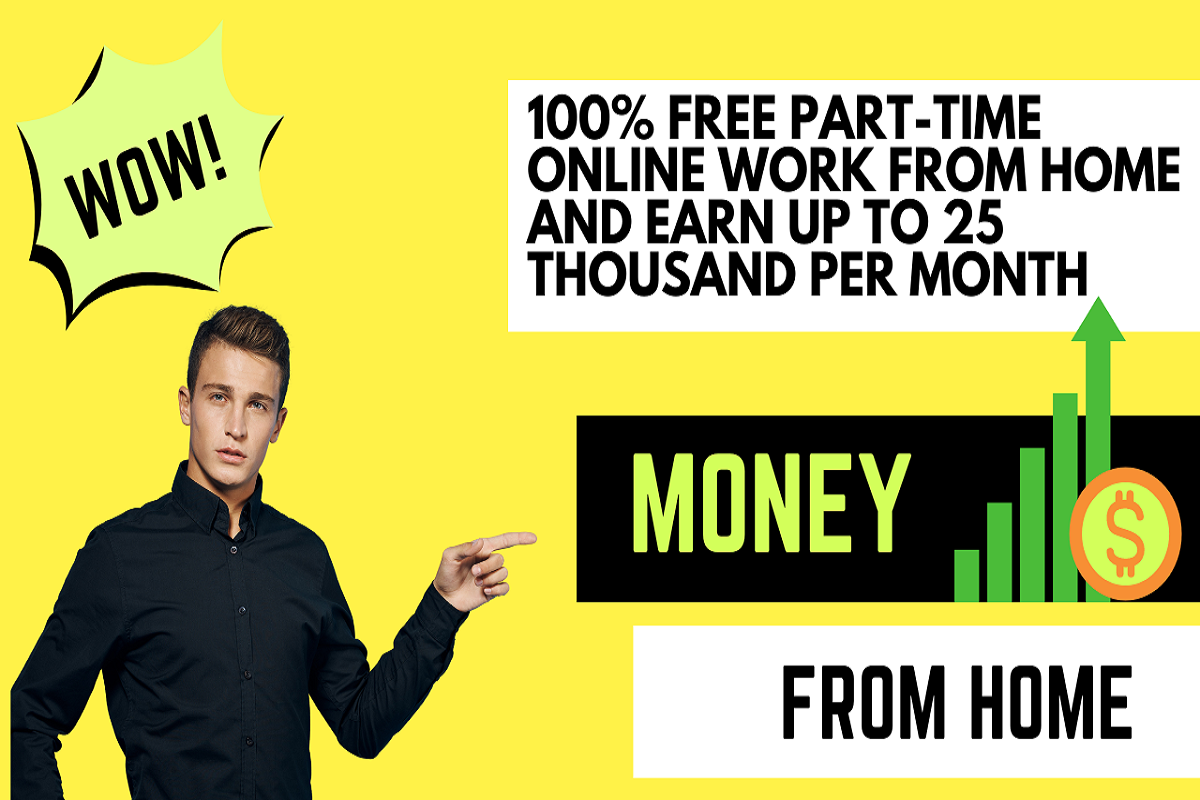 100% Free Part-Time Online Work From Home and Earn up to 25 Thousand Per Month